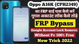 Oppo A16K FRP Bypass | Oppo (CPH2349) Google Account Bypass Without Pc New Trick 2022