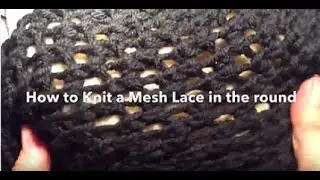 How to Knit a Mesh Lace in the round | How to Knit A Mesh Lace on Circular Needles