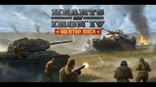 Hearts of Iron 4 v.1.11.2 NO STEP BACK/#1/Новый СССР. Можно ли выжить?