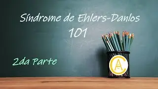 SED 101 P2 Sindrome de Ehlers Danlos, Qué especialista tenemos que ver?