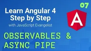 ASYNC pipe with Rxjs Observables : Angular 2 Web Application #07