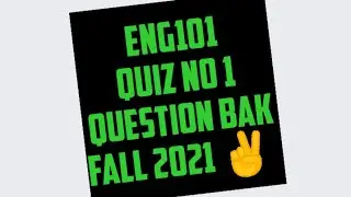 ENG101 Quiz 1 2021 || ENG101 Quiz No 1 Fall 2021 !! ENG101 Quiz Solution 