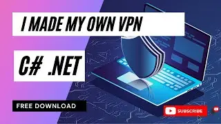 I CREATED MY OWN VPN USING C# || FREE VPN
