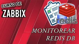 Curso de Zabbix 23 -  Configuración de monitoreo de REDIS en Zabbix