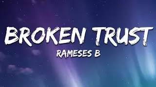 Rameses B - Broken Trust (Lyrics)