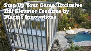 Step Up Your Game: Exclusive Hill Elevator Features by Marine Innovations