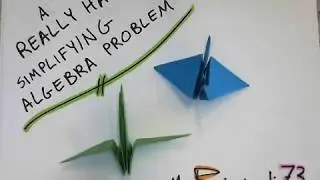 A Really Hard Simplifying Algebra Problem