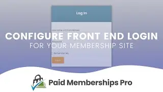 How to Configure Front End Login for Your Membership Site