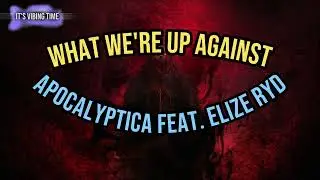 Apocalyptica feat. Elize Ryd of Amaranthe - What We’re Up Against Lyrics
