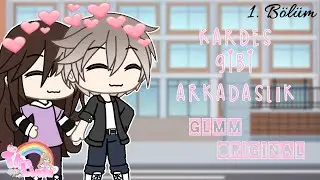 °•Kardeş Gibi Arkadaşlık•° ||GLMM Türkçe|| !ORİJİNAL! ||Gacha Life Türkçe|| 1.Bölüm Ft. @LindaDainty