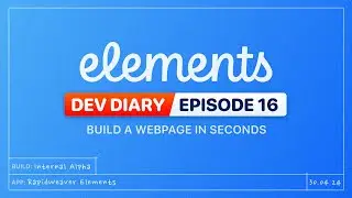 Dev Diary Ep16 -  Build a Webpage in Seconds