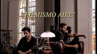 Camilo & Pablo Alboran - "El Mismo Aire" (Letra/Lyrics)
