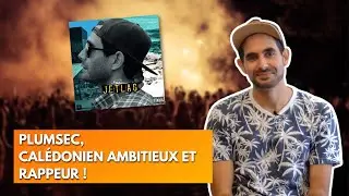 Plumsec, Calédonien ambitieux et rappeur !