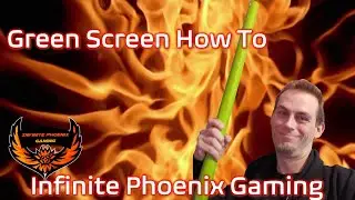 Infinite Phoenix How To EP 01 Green Screen How To