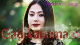Gati kahama o | Kokborok Song 2019