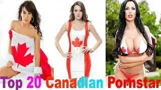 Top 20 Canadian Female Pornstar | Your Favorite 20 Canadian Pornstar