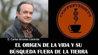 El origen de la vida y su búsqueda fuera de la Tierra - Carlos Briones Llorente (10/04/2019)