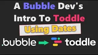 Bubble Dev's Intro To Toddle - Using Dates