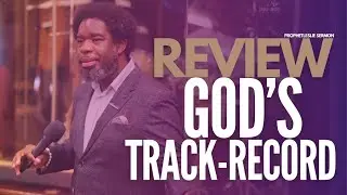 REVIEW GOD'S TRACK-RECORD - PROPHET LESLIE SERMON