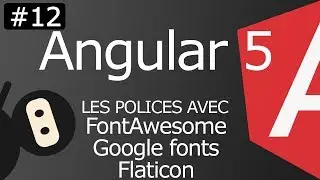 Angular 5 [ep12] Les polices d'écriture et d'icones avec Font awesome, Flaticon et Google fonts