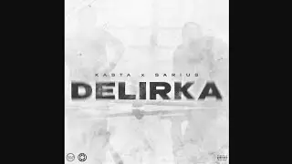 Kasta ft. Sarius - Delirka