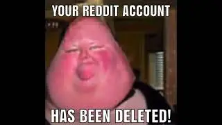 Your Reddit account has been deleted!