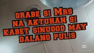 Grabe si Mrs SINUGOD ANG KABET naaktuhan Kaya nagdala ng pulis