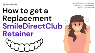 How To Get A Replacement SmileDirectClub Retainer
