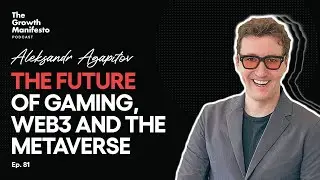 The future of gaming, Web3 and the metaverse | Aleksandr Agapitov