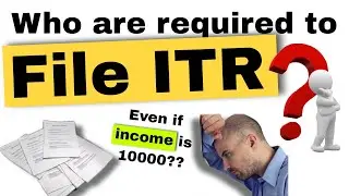 Who is required to file ITR || ITR Filing Mandatorily || Income Tax Return filing