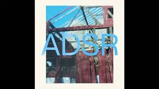 ADSR - I Don't Understand