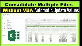 Consolidate Multiple Files without Macro | Auto Update Value