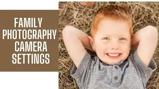 Family Portrait Photography Tips and Tricks - Camera Settings for Family Photography - E Squared