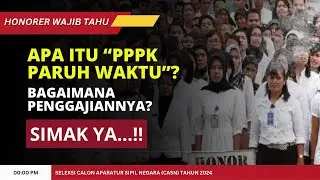 Honorer Perlu Tahu‼️ Apa itu PPPK Paruh Waktu? Ternyata Begini Sistem Penggajiannya