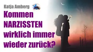 Kommen Narzissten wirklich immer wieder zurück oder melden sich wieder?
