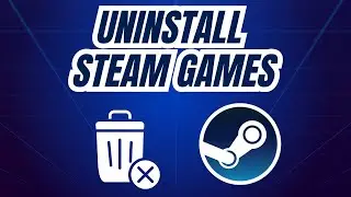 How to Uninstall a Game on Steam