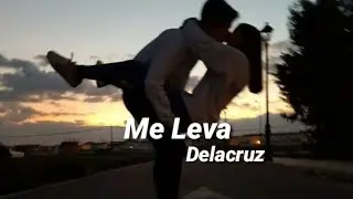 Me Leva - Delacruz    #letra #legenda #musica