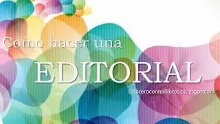 Como hacer una editorial