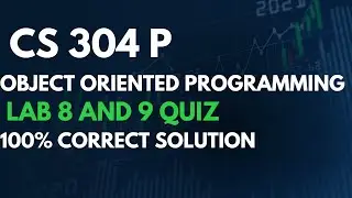 CS 304P-LAB 8 AND LAB 9 QUIZ -SOLUTION FALL 2023
