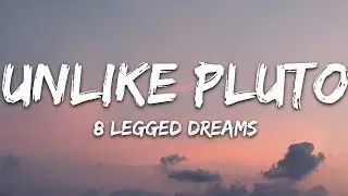 Unlike Pluto - 8 Legged Dreams (Lyrics)