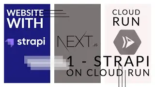 Building a website with Strapi 3, Next.js - Installing Strapi on Google Cloud Run