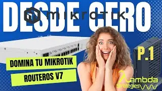 MikroTik desde Cero a Experto - RouterOS v7 Desde Cero Parte 1