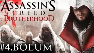 ASSASSİN’S CREED BROTHERHOOD || 4.BÖLÜM || KURT İNİ!!!