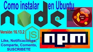 Como instalar Node.js en el Sistema Linux Ubuntu 20.04 LTS, Node.js ÚLTIMA VERSION