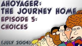 Ahoyager: The Journey Home- Episode 05: Choices