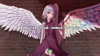 Want U (Jersey Club - shonci x fazobeats) | Ezioddma