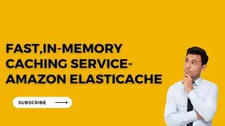 A brief overview of Fast,In-Memory Caching Service from Amazon - Amazon ElastiCache