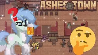 Ashes Town Confuses Me. | Ashes Town