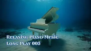 Long Play 005 - Relaxing Piano Music