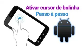 Ativar Cursor de Bolinha no celular Android,  veja o passo à passo